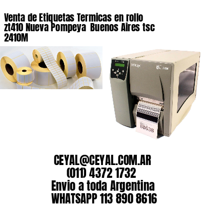 Venta de Etiquetas Termicas en rollo zt410 Nueva Pompeya  Buenos Aires tsc 2410M