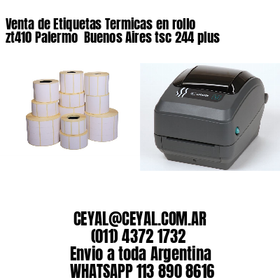 Venta de Etiquetas Termicas en rollo zt410 Palermo  Buenos Aires tsc 244 plus