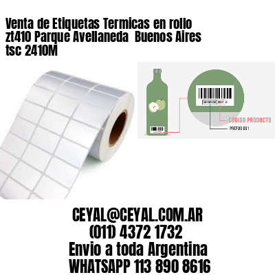 Venta de Etiquetas Termicas en rollo zt410 Parque Avellaneda  Buenos Aires tsc 2410M