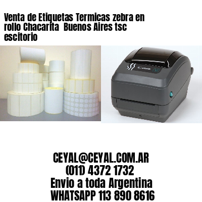 Venta de Etiquetas Termicas zebra en rollo Chacarita  Buenos Aires tsc escitorio