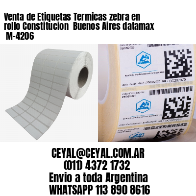 Venta de Etiquetas Termicas zebra en rollo Constitucion  Buenos Aires datamax  M-4206