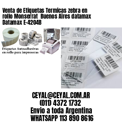 Venta de Etiquetas Termicas zebra en rollo Monserrat  Buenos Aires datamax Datamax E-4204B