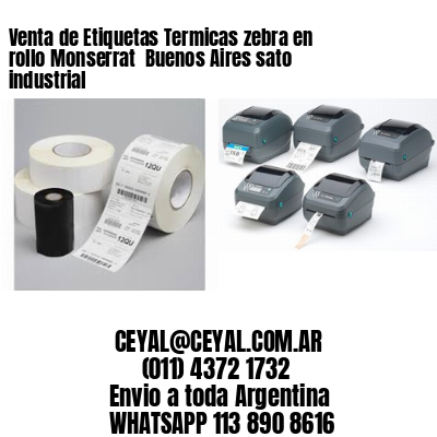 Venta de Etiquetas Termicas zebra en rollo Monserrat  Buenos Aires sato industrial