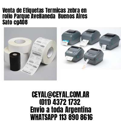 Venta de Etiquetas Termicas zebra en rollo Parque Avellaneda  Buenos Aires Sato cg408