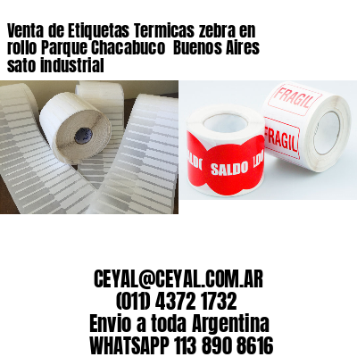 Venta de Etiquetas Termicas zebra en rollo Parque Chacabuco  Buenos Aires sato industrial