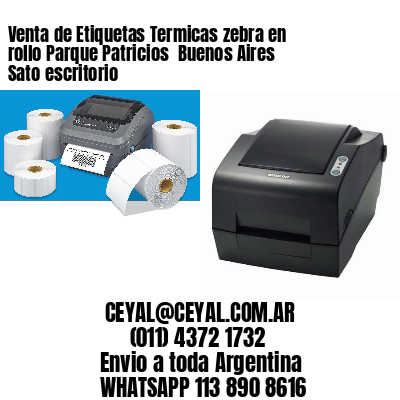 Venta de Etiquetas Termicas zebra en rollo Parque Patricios  Buenos Aires Sato escritorio