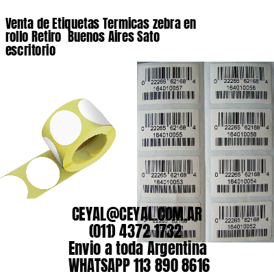 Venta de Etiquetas Termicas zebra en rollo Retiro  Buenos Aires Sato escritorio