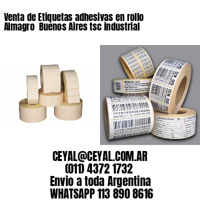 Venta de Etiquetas adhesivas en rollo Almagro  Buenos Aires tsc industrial