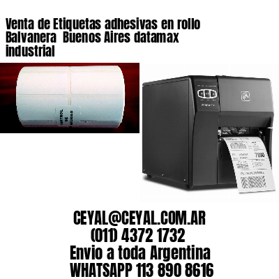 Venta de Etiquetas adhesivas en rollo Balvanera  Buenos Aires datamax industrial