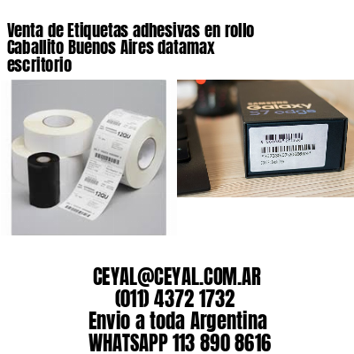 Venta de Etiquetas adhesivas en rollo Caballito Buenos Aires datamax escritorio