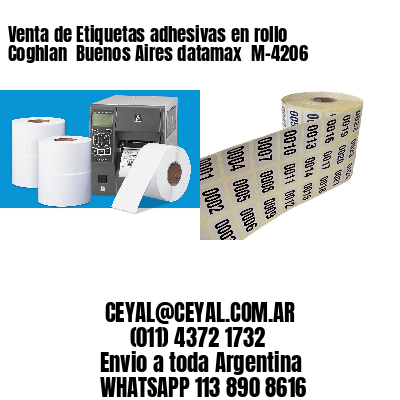 Venta de Etiquetas adhesivas en rollo Coghlan  Buenos Aires datamax  M-4206