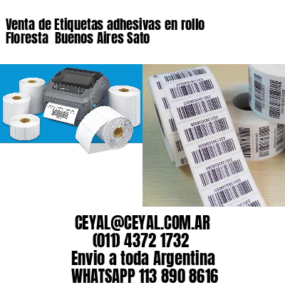 Venta de Etiquetas adhesivas en rollo Floresta  Buenos Aires Sato