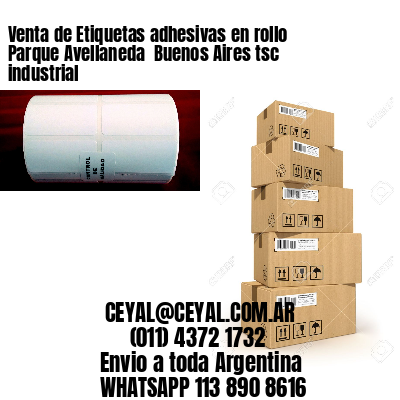 Venta de Etiquetas adhesivas en rollo Parque Avellaneda  Buenos Aires tsc industrial