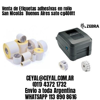 Venta de Etiquetas adhesivas en rollo San Nicolás  Buenos Aires sato cg408tt