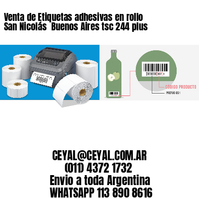 Venta de Etiquetas adhesivas en rollo San Nicolás  Buenos Aires tsc 244 plus