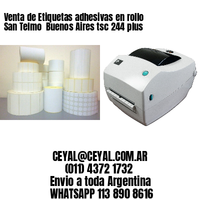 Venta de Etiquetas adhesivas en rollo San Telmo  Buenos Aires tsc 244 plus
