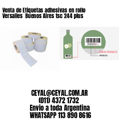 Venta de Etiquetas adhesivas en rollo Versalles  Buenos Aires tsc 244 plus