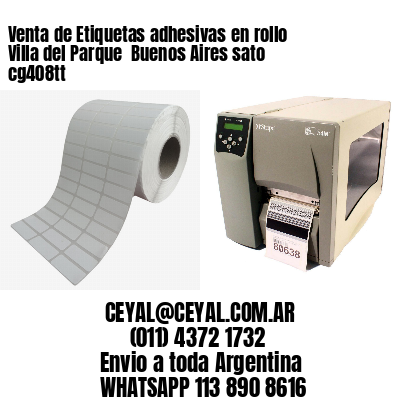 Venta de Etiquetas adhesivas en rollo Villa del Parque  Buenos Aires sato cg408tt