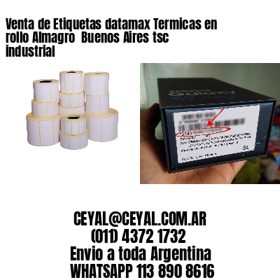 Venta de Etiquetas datamax Termicas en rollo Almagro  Buenos Aires tsc industrial