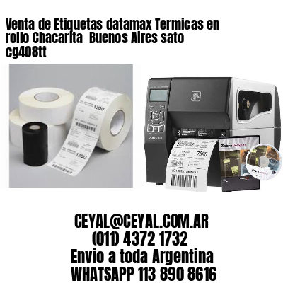 Venta de Etiquetas datamax Termicas en rollo Chacarita  Buenos Aires sato cg408tt