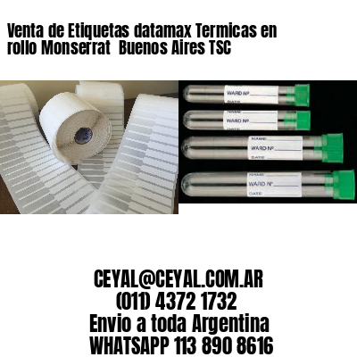 Venta de Etiquetas datamax Termicas en rollo Monserrat  Buenos Aires TSC