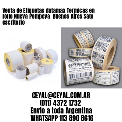 Venta de Etiquetas datamax Termicas en rollo Nueva Pompeya  Buenos Aires Sato escritorio