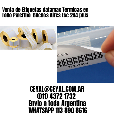 Venta de Etiquetas datamax Termicas en rollo Palermo  Buenos Aires tsc 244 plus