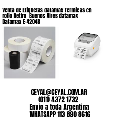 Venta de Etiquetas datamax Termicas en rollo Retiro  Buenos Aires datamax Datamax E-4204B