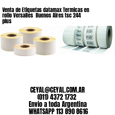 Venta de Etiquetas datamax Termicas en rollo Versalles  Buenos Aires tsc 244 plus