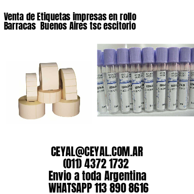 Venta de Etiquetas impresas en rollo Barracas  Buenos Aires tsc escitorio