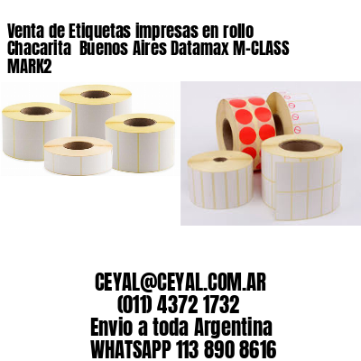 Venta de Etiquetas impresas en rollo Chacarita  Buenos Aires Datamax M-CLASS MARK2