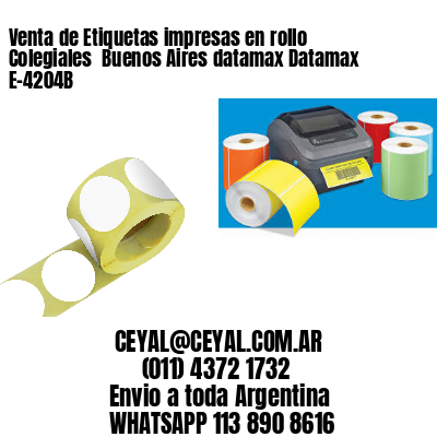 Venta de Etiquetas impresas en rollo Colegiales  Buenos Aires datamax Datamax E-4204B