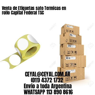 Venta de Etiquetas sato Termicas en rollo Capital Federal TSC