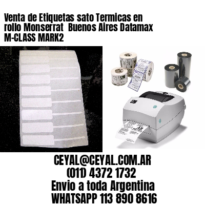 Venta de Etiquetas sato Termicas en rollo Monserrat  Buenos Aires Datamax M-CLASS MARK2