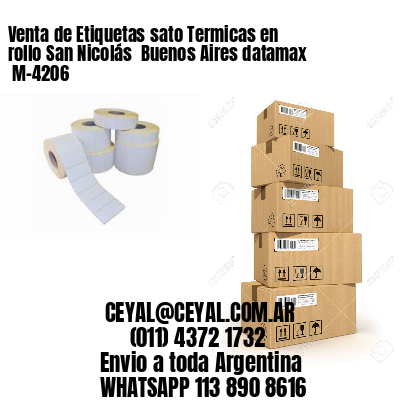 Venta de Etiquetas sato Termicas en rollo San Nicolás  Buenos Aires datamax  M-4206