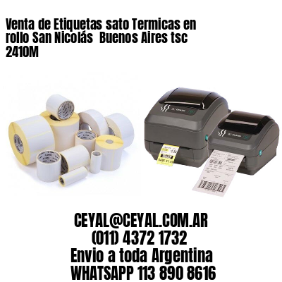 Venta de Etiquetas sato Termicas en rollo San Nicolás  Buenos Aires tsc 2410M
