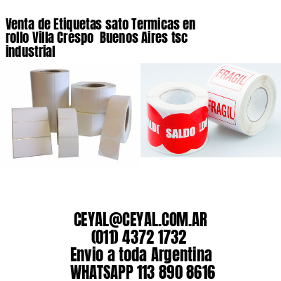 Venta de Etiquetas sato Termicas en rollo Villa Crespo  Buenos Aires tsc industrial