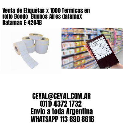 Venta de Etiquetas x 1000 Termicas en rollo Boedo  Buenos Aires datamax Datamax E-4204B