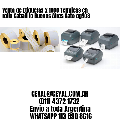 Venta de Etiquetas x 1000 Termicas en rollo Caballito Buenos Aires Sato cg408