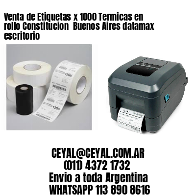 Venta de Etiquetas x 1000 Termicas en rollo Constitucion  Buenos Aires datamax escritorio