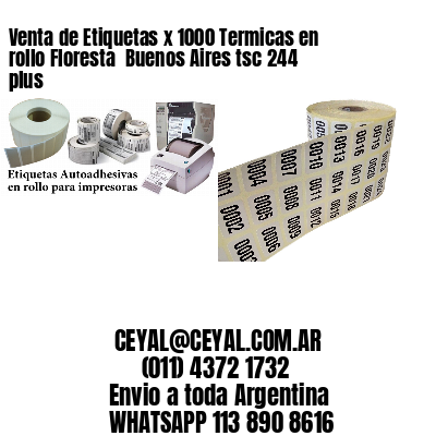 Venta de Etiquetas x 1000 Termicas en rollo Floresta  Buenos Aires tsc 244 plus