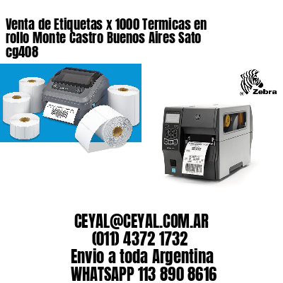 Venta de Etiquetas x 1000 Termicas en rollo Monte Castro Buenos Aires Sato cg408