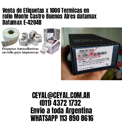 Venta de Etiquetas x 1000 Termicas en rollo Monte Castro Buenos Aires datamax Datamax E-4204B