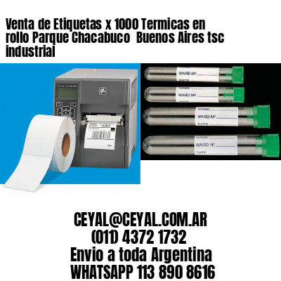 Venta de Etiquetas x 1000 Termicas en rollo Parque Chacabuco  Buenos Aires tsc industrial