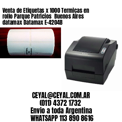 Venta de Etiquetas x 1000 Termicas en rollo Parque Patricios  Buenos Aires datamax Datamax E-4204B