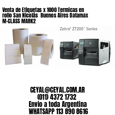 Venta de Etiquetas x 1000 Termicas en rollo San Nicolás  Buenos Aires Datamax M-CLASS MARK2