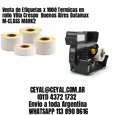 Venta de Etiquetas x 1000 Termicas en rollo Villa Crespo  Buenos Aires Datamax M-CLASS MARK2