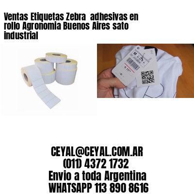 Ventas Etiquetas Zebra  adhesivas en rollo Agronomia Buenos Aires sato industrial