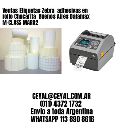 Ventas Etiquetas Zebra  adhesivas en rollo Chacarita  Buenos Aires Datamax M-CLASS MARK2