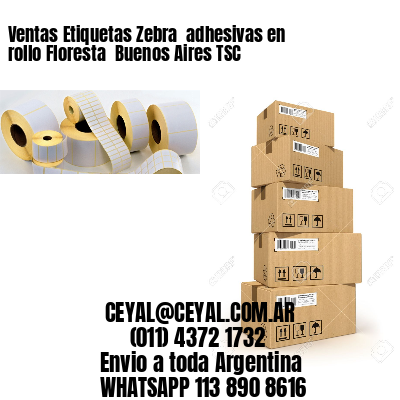Ventas Etiquetas Zebra  adhesivas en rollo Floresta  Buenos Aires TSC